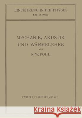 Einführung in Die Mechanik, Akustik Und Wärmelehre Pohl, Robert Wichard 9783662359648 Springer