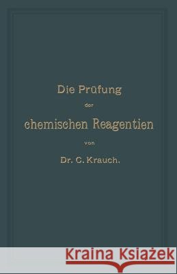 Die Prüfung Der Chemischen Reagentien Auf Reinheit Krauch, Carl 9783662360354 Springer