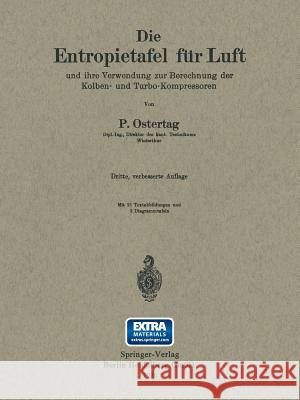 Die Entropietafel Für Luft Und Ihre Verwendung Zur Berechnung Der Kolben- Und Turbo-Kompressoren Ostertag, Paul 9783662361085