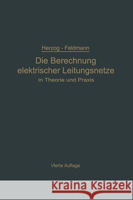 Die Berechnung Elektrischer Leitungsnetze in Theorie Und Praxis Feldmann, Clarence 9783662361702