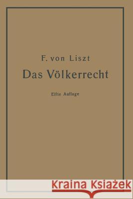 Das Völkerrecht: Systematisch Dargestellt Von Liszt, Franz 9783662362068 Springer