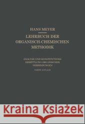 Analyse Und Konstitutionsermittlung Organischer Verbindungen Meyer, Hans Johannes Leopold 9783662371404