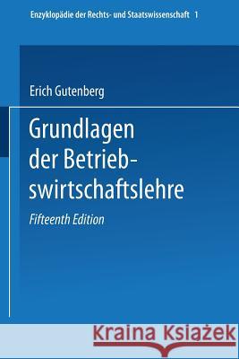 Grundlagen Der Betriebswirtschaftslehre: Erster Band: Die Produktion Gutenberg, Erich 9783662371732 Springer