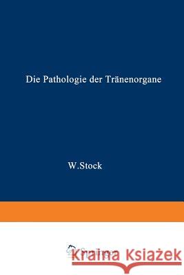 Die Pathologie Der Tränenorgane Stock, Wolfgang 9783662371756