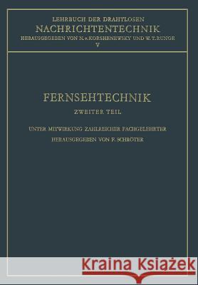 Fernsehtechnik: Technik Des Elektronischen Fernsehens F. Schroter 9783662371787 Springer