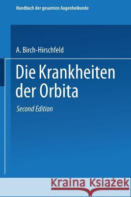 Die Krankheiten Der Orbita. Pulsierender Exophthalmus Arthur Birch-Hirschfeld 9783662372593 Springer