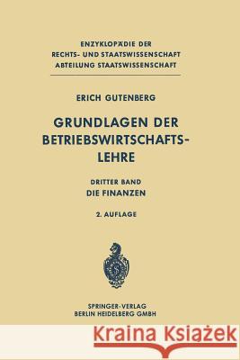 Grundlagen Der Betriebswirtschaftslehre: Dritter Band: Die Finanzen Erich Gutenberg 9783662372692 Springer