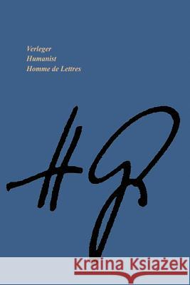 Verleger - Humanist Homme de Lettres: 8. August 1912 - 2. März 2001 Baert, Albert L. 9783662373460