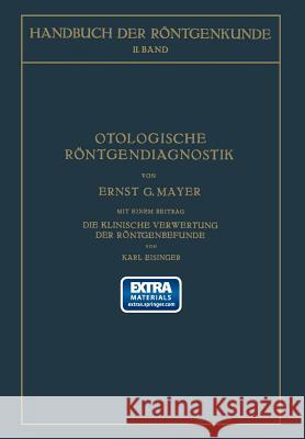 Otologische Röntgendiagnostik Ernst G. Mayer Guido Holzknecht 9783662373545 Springer