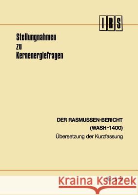 Der Rasmussen-Bericht (Wash-1400): Übersetzung Der Kurzfassung Rasmussen, Norman C. 9783662373682 Springer