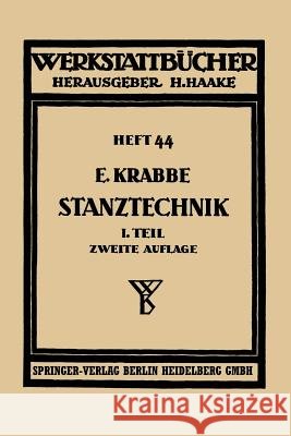 Stanztechnik: Erster Teil, Schnittechnik, Technologie Des Schneidens Überblick Über Die Zugehörigen Maschinen Krabbe, Erich 9783662373767