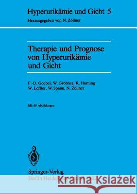 Therapie Und Prognose Von Hyperurikämie Und Gicht Goebel, F. -D 9783662374269 Springer