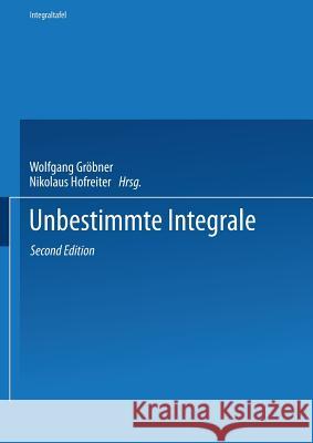 Unbestimmte Integrale Wolfgang Grobner Nikolaus Hofreiter 9783662374627 Springer