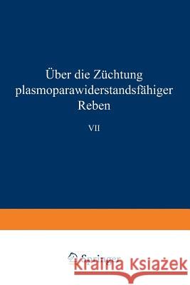 Über Die Züchtung Plasmoparawiderstandsfähiger Reben Husfeld, Bernhard 9783662374719 Springer
