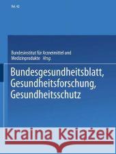 Bundesgesundheitsblatt, Gesundheitsforschung, Gesundheitsschutz Bundesgesundheitsblatt 9783662375150 Springer