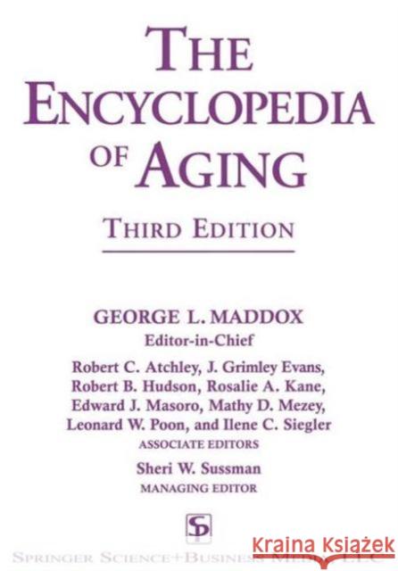 The Encyclopedia of Aging: A Comprehensive Resource in Gerontology and Geriatrics Maddox, George L. 9783662375617 Springer