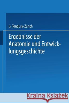 Ergebnisse Der Anatomie Und Entwicklungsgeschichte / Reviews of Anatomy Embryology and Cell Biology / Revues d'Anatomie Et de Morphologie Expérimental Elze, Curt 9783662375761 Springer
