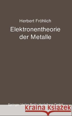 Elektronentheorie Der Metalle Fröhlich, Herbert 9783662375853 Springer