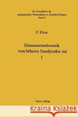 Elementarmathematik Vom Höheren Standpunkte Aus: Arithmetik - Algebra - Analysis Klein, Felix 9783662376430 Springer