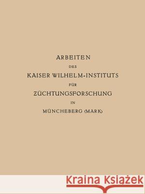 Arbeiten Des Kaiser Wilhelm-Instituts Für Züchtungsforschung in Müncheberg Baur, Erwin 9783662376454 Springer