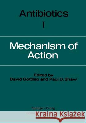 Antibiotics: Volume I Mechanism of Action Gottlieb, David 9783662376492 Springer