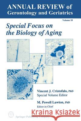 Special Focus on the Biology of Aging Vincent J. Cristofalo M. Powell Lawton 9783662376522