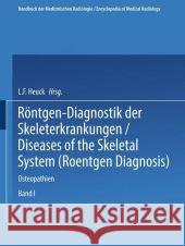 Röntgen-Diagnostik Der Skeleterkrankungen: Diseases of the Skeletal System (Roentgen Diagnosis) Diethelm, Lothar 9783662385968 Springer