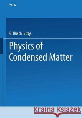 Physics of Condensed Matter G. Busch 9783662387139 Springer