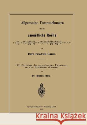 Allgemeine Untersuchungen Über Die Unendliche Reihe Gauß, Carl Friedrich 9783662387405