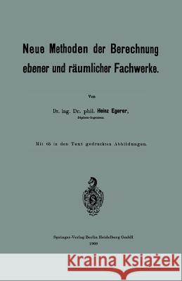 Neue Methoden Der Berechnung Ebener Und Räumlicher Fachwerke Egerer, Heinz 9783662387726 Springer
