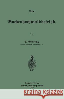 Der Buchenhochwaldbetrieb Christian Frombling 9783662387788 Springer
