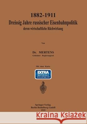 1882-1911 Dreißig Jahre Russischer Eisenbahnpolitik Und Deren Wirtschaftliche Rückwirkung Mertens, Elke 9783662388051 Springer