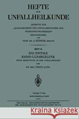Das Distale Radio-Ulnargelenk: Seine Bedeutung in Der Unfallmedizin Fritz Lang 9783662389010