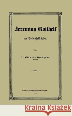Jeremias Gotthelf Der Volksschriftsteller Brockhaus, Clemens 9783662389287 Springer
