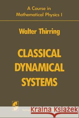 Classical Dynamical Systems Walter Thirring Evans M. Harrell 9783662389423 Springer