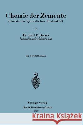 Chemie Der Zemente: Chemie Der Hydraulischen Bindemittel Dorsch, Karl E. 9783662389881