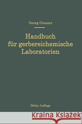 Handbuch Für Gerbereichemische Laboratorien Grasser, Georg 9783662390351 Springer