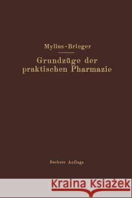 Grundzüge Der Praktischen Pharmazie Brieger, Richard 9783662390900 Springer