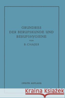 Grundriss Der Berufskunde Und Berufshygiene Chajes, Benno 9783662390931 Springer