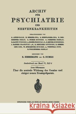 Über Die Zentrale Wirkung Des Cocains Und Einiger Neuen Ersatzpräparate Offermann, Arno 9783662391273 Springer