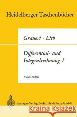 Differential- Und Integralrechnung I: Funktionen Einer Reellen Veränderlichen Grauert, Hans 9783662391563 Springer