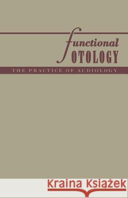 Functional Otology: The Practice of Audiology Heller, Morris Freund 9783662391624 Springer