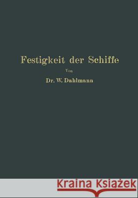 Festigkeit Der Schiffe Dahlmann, Wilhelm 9783662392126