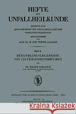 Behandlungsergebnisse Von 250 Fersenbeinbrüchen Gollasch, Walter 9783662392362 Springer