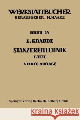 Stanzereitechnik: Erster Teil. Begriffe, Technologie Des Schneidens. Die Stanzerei Krabbe, Erich 9783662392379 Springer