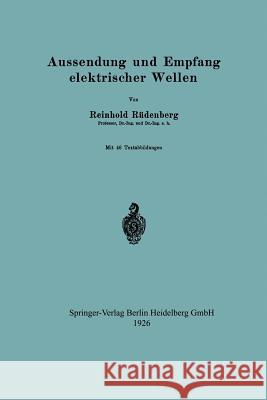 Aussendung Und Empfang Elektrischer Wellen Rüdenberg, Reinhold 9783662392898