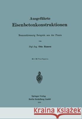 Ausgeführte Eisenbetonkonstruktionen: Neunundzwanzig Beispiele Aus Der Praxis Hausen, Otto 9783662392911