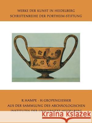 Aus Der Sammlung Des Archäologischen Institutes Der Universität Heidelberg Gropengiesser, Hildegund 9783662392928 Springer