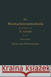 Theorie Der Wechselströme Arnold, Engelbert 9783662393130 Springer