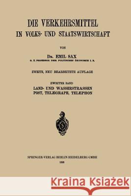 Land- Und Wasserstrassen Post, Telegraph, Telephon Emil Sax Erwin Vo 9783662393178 Springer